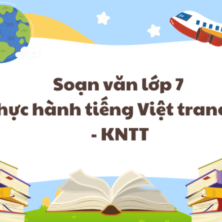 Soạn văn lớp 7 Thực hành tiếng Việt trang 42 – KNTT