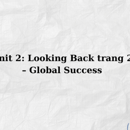 Unit 2: Looking Back trang 26 – Global Success 