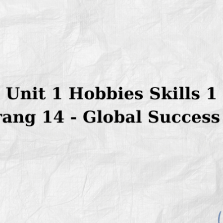 Unit 1 Hobbies Skills 1 trang 14 – Global Success 7