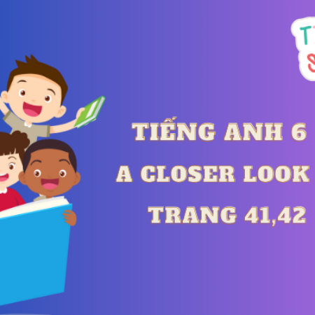 Tiếng anh 6 A Closer Look 2 trang 41,42 Global Success