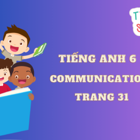 Tiếng anh 6 Communication trang 31 – Global Success