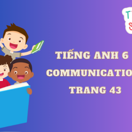 Tiếng anh 6 Communication trang 43 –  Global Success