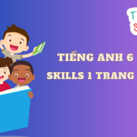 Tiếng anh 6 Skills 1 trang 44 – Global Success