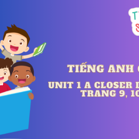 Tiếng anh 6 Unit 1 A Closer Look 2 trang 9, 10 – Global Success