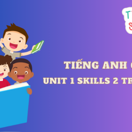 Unit 1 Skills 2 trang 13 lớp 6 – Global Success