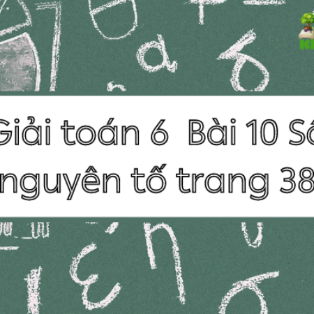 Giải toán 6 Bài 10 Số nguyên tố trang 38 – Kết nối tri thức