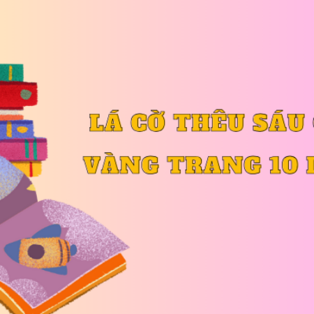 Soạn bài Lá cờ thêu sáu chữ vàng trang 10 lớp 8 – KNTT