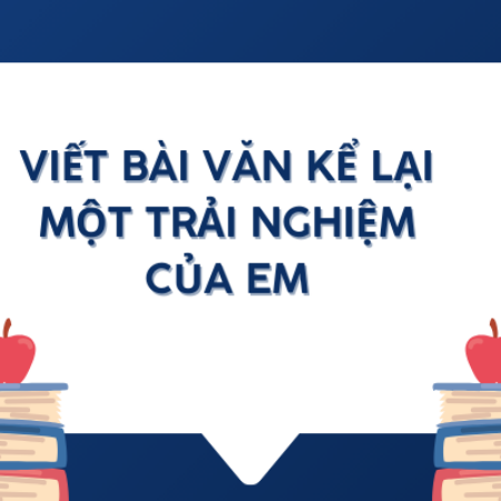 Soạn văn 6 Viết bài văn kể lại một trải nghiệm của em trang 84 – KNTT