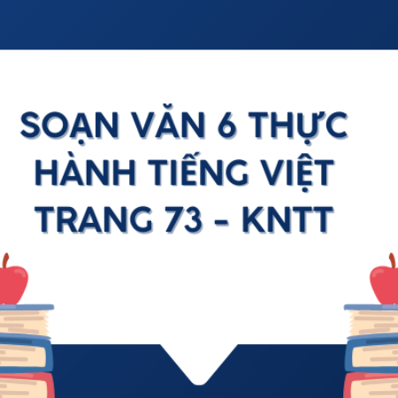 Soạn văn 6 Thực hành tiếng Việt trang 73 – KNTT