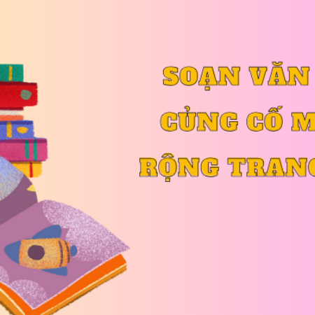 Soạn văn 8 Củng cố mở rộng trang 55 -KNTT