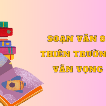 Soạn văn 8 Thiên Trường vãn vọng trang 43 – Kết nối tri thức 