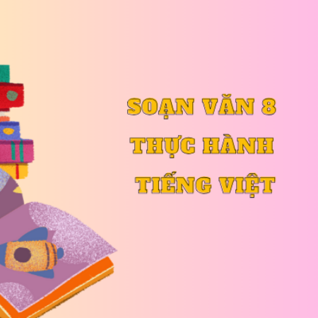 Soạn văn 8 Thực hành tiếng Việt trang 64 – Kết nối tri thức