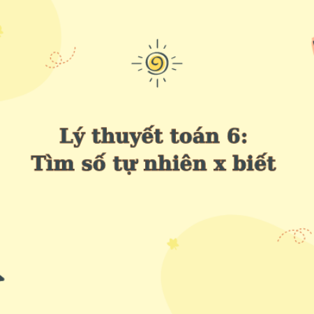 Tìm số tự nhiên x biết lớp 6 và mẹo giải bài tập