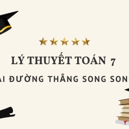 Hai đường thẳng song song – Lý thuyết toán 7