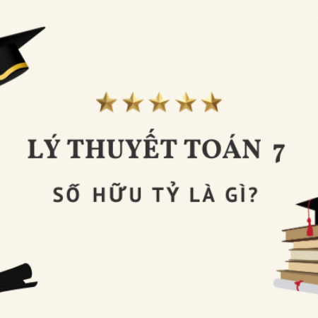 Số hữu tỷ là gì? Cách biểu diễn chúng trên trục số.