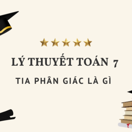 Tia phân giác là gì? – lý thuyết toán 7