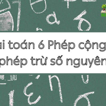 Giải toán 6 Bài 14 Phép cộng và phép trừ số nguyên trang 62 – KNTT