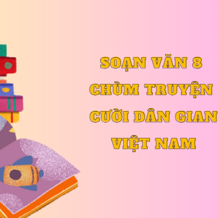 Soạn văn 8 Chùm truyện cười dân gian Việt Nam trang 108 – KNTT