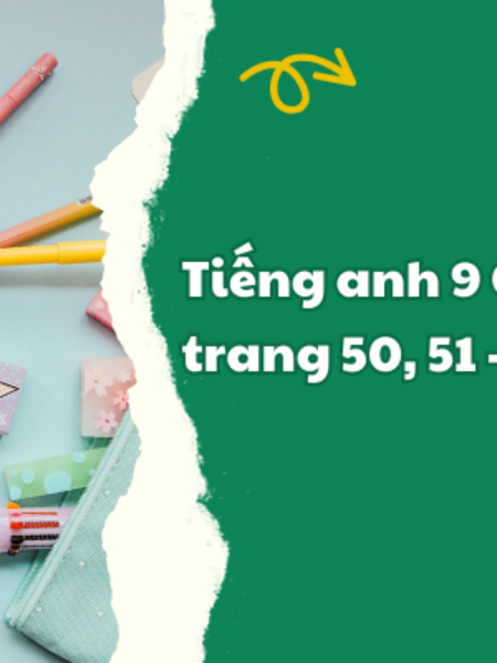 Tiếng anh 9 Getting Started trang 50, 51 – Global Success