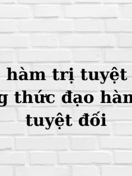 Đạo hàm trị tuyệt đối, công thức đạo hàm trị tuyệt đối