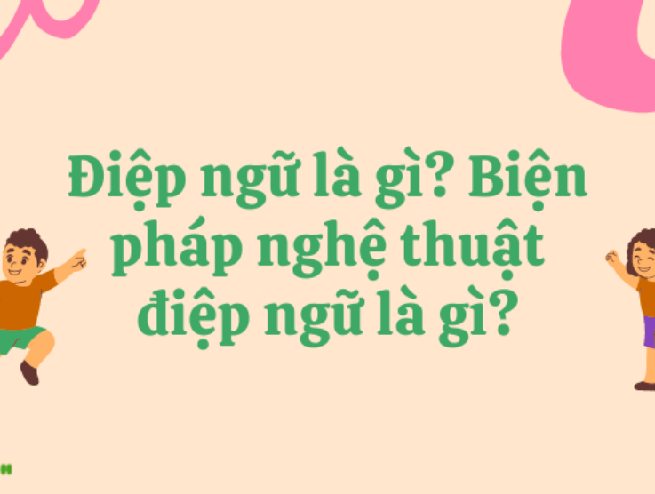 Điệp ngữ là gì? Biện pháp nghệ thuật điệp ngữ là gì?