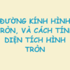 Đường kính hình tròn, và cách tính diện tích hình tròn