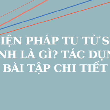 Biện pháp tu từ so sánh là gì? Tác dụng, bài tập chi tiết