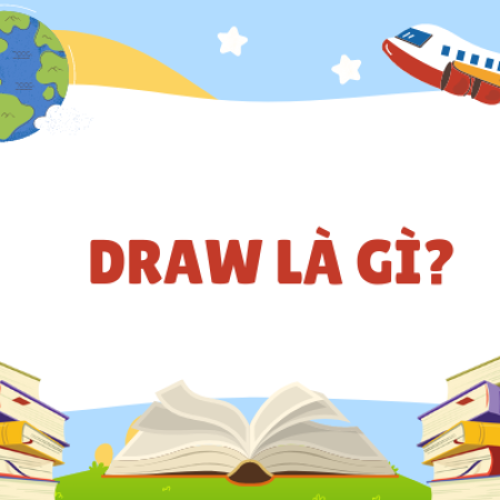 Draw là gì? Lucky draw là gì? Shop drawing là gì?