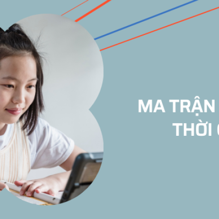 Tìm hiểu ma trận quản lý thời gian và cách áp dụng hiệu quả