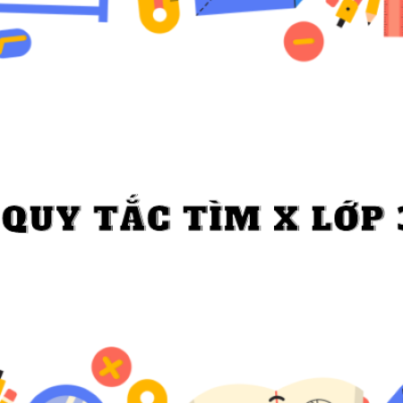 Công thức, quy tắc và các dạng toán tìm x lớp 3 chi tiết