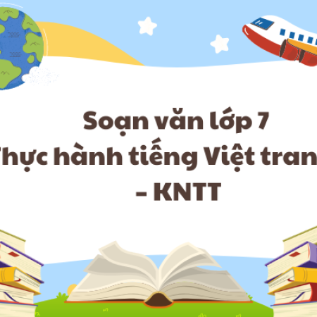 Soạn văn lớp 7 Thực hành tiếng Việt trang 10 – KNTT