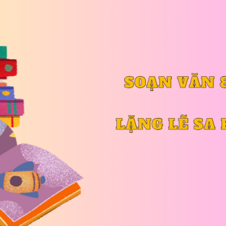 Soạn văn 8: Lặng lẽ Sa Pa trang 22 – Kết nối tri thức