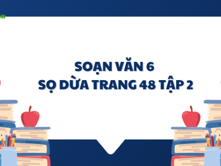 Soạn văn 6: Sọ Dừa trang 48 tập 2 kết nối tri thức 