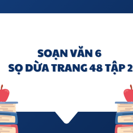 Soạn văn 6: Sọ Dừa trang 48 tập 2 kết nối tri thức 