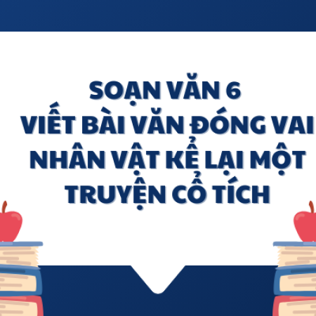 Viết bài văn đóng vai nhân vật kể lại một câu chuyện cổ tích