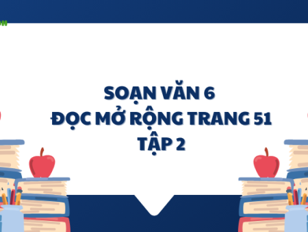 Soạn văn 6: Đọc mở rộng trang 51 tập 2 – Kết nối tri thức