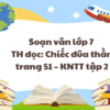 Soạn văn lớp 7 TH đọc: Chiếc đũa thần trang 51 – KNTT tập 2