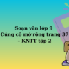 Soạn văn lớp 9 Củng cố mở rộng trang 37 – KNTT tập 2