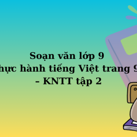 Soạn văn lớp 9 Thực hành tiếng Việt trang 95 – KNTT tập 2