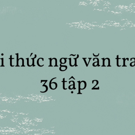 Soạn văn 8: Tri thức ngữ văn trang 36 tập 2 – KNTT