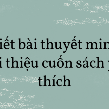 Soạn văn 8: Viết bài thuyết minh giới thiệu cuốn sách yêu thích tập 2 – KNTT