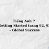 Tiếng Anh 7 Getting Started trang 92, 93 – Global Success