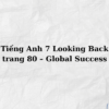 Tiếng Anh 7 Looking Back trang 80 – Global Success