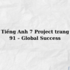 Tiếng Anh 7 Project trang 91 – Global Success