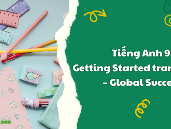 Tiếng Anh 9 Getting Started trang 60, 61 – Global Success