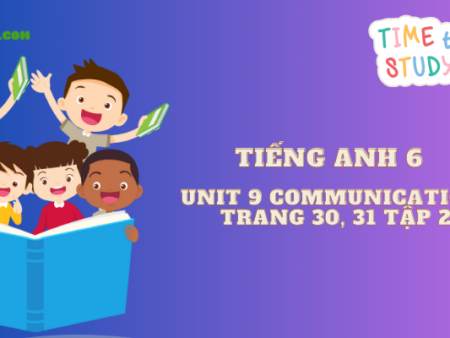 Unit 9 Communication trang 30, 31 tập 2 – Global Success 